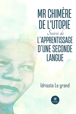 Mr Chimère de l’Utopie Suivie de L’apprentissage d’une seconde langue