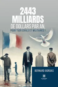 2443 milliards de dollars par an, pour tuer civils et militaires !_cover
