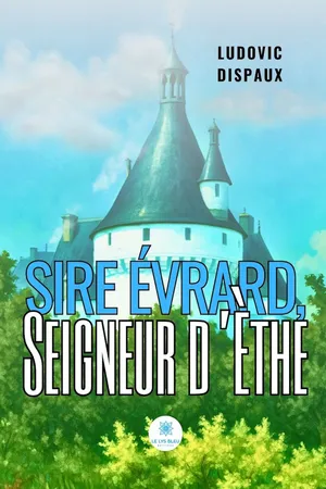 Sire Évrard, Seigneur d’Èthe
