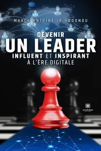 Devenir un leader influent et inspirant à l’ère digitale