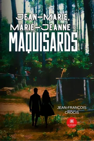 Jean-Marie, Marie-Jeanne : maquisards