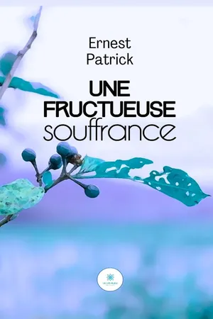 Une fructueuse souffrance
