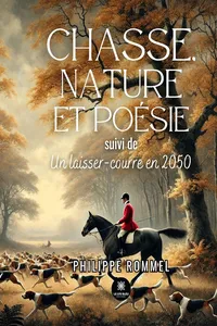 Chasse, nature et poésie suivi de Un laisser-courre en 2050_cover