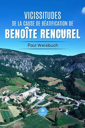 Vicissitudes de la cause de béatification de Benoîte Rencurel
