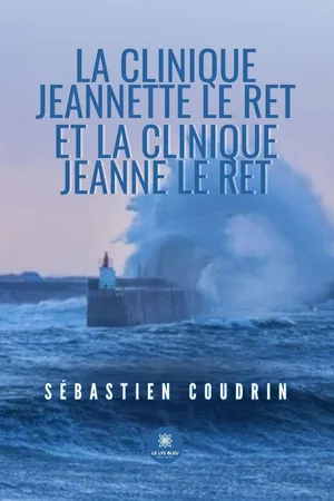La clinique Jeannette le Ret et la clinique Jeanne le Ret