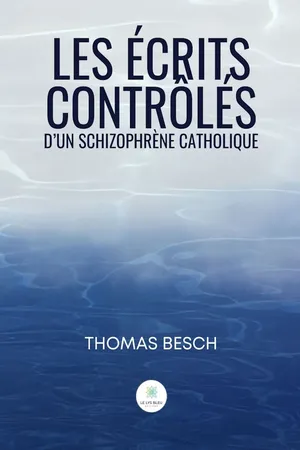 Les écrits contrôlés d’un schizophrène catholique