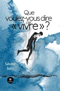 Que voulez-vous dire par « vivre » ?_cover
