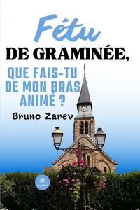 Fétu de graminée, que fais-tu de mon bras animé ?_cover