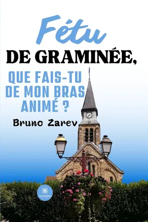 Fétu de graminée, que fais-tu de mon bras animé ?