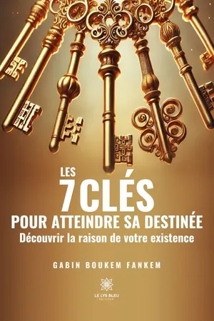 Les 7 clés pour atteindre sa destinée