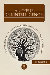 Au cœur de l’intelligence : comprendre les concepts, la cohérence et leur transformation_cover