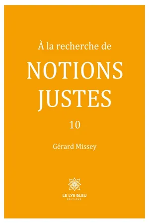 À la recherche de notions justes - Tome 10