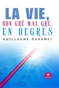 La vie, bon gré mal gré, en degrés_cover