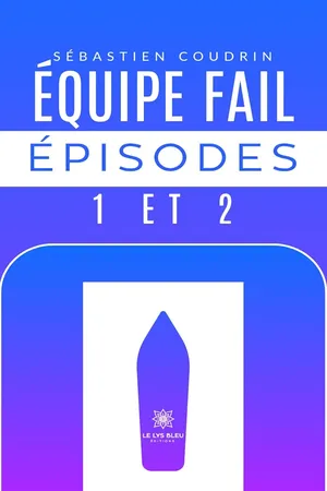 Équipe fail épisodes 1 et 2