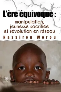 L’ère équivoque : manipulation, jeunesse sacrifiée et révolution en réseau_cover
