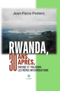 Rwanda, 30 ans après, encore et toujours les mêmes interrogations_cover