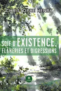 Soif d’existence, flâneries et digressions_cover