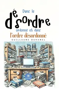 Dans le désordre ordonné et dans l’ordre désordonné_cover