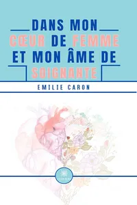 Dans mon cœur de femme et mon âme de soignante_cover