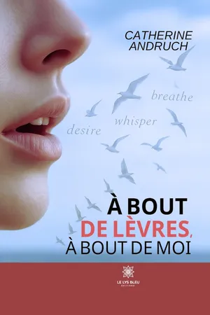 À bout de lèvres, à bout de moi