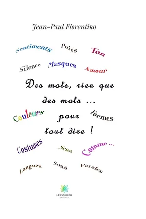 Des mots, rien que des mots… pour tout dire !