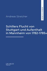 Schillers Flucht von Stuttgart und Aufenthalt in Mannheim von 1782-1785"_cover