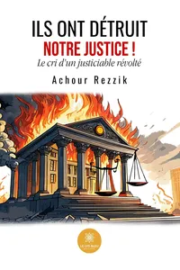 Ils ont détruit notre Justice !