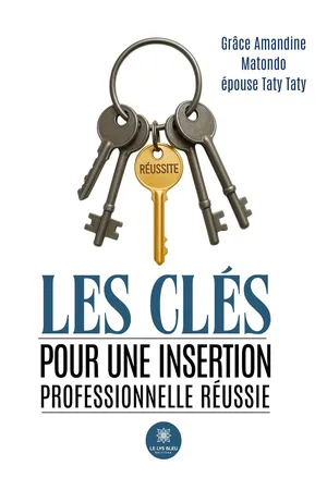 Les clés pour une insertion professionnelle réussie