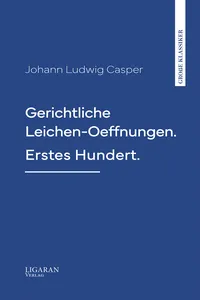 Gerichtliche Leichen-Oeffnungen. Erstes Hundert._cover