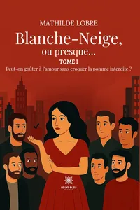 Blanche-Neige, ou presque… - Tome 1_cover