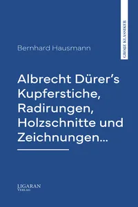 Albrecht Dürer's Kupferstiche, Radirungen, Holzschnitte und Zeichnungen…_cover