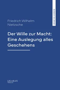 Der Wille zur Macht: Eine Auslegung alles Geschehens_cover