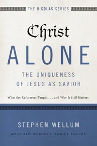 Christ Alone---The Uniqueness of Jesus as Savior_cover