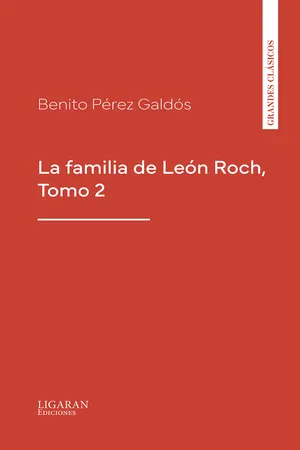 La familia de León Roch, Tomo 2