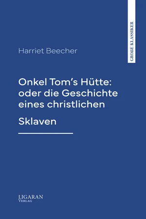 Onkel Tom's Hütte: oder die Geschichte eines christlichen Sklaven
