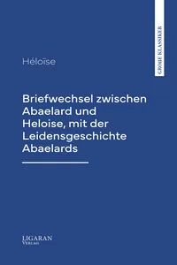 Briefwechsel zwischen Abaelard und Heloise, mit der Leidensgeschichte Abaelards_cover