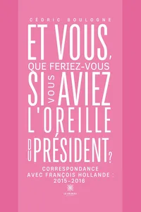 Et vous, que feriez-vous si vous aviez l’oreille du président ?