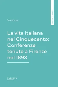 La vita Italiana nel Cinquecento: Conferenze tenute a Firenze nel 1893_cover