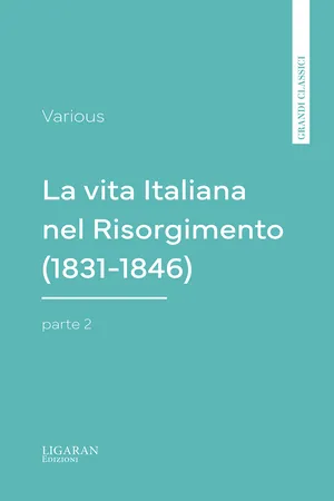 La vita Italiana nel Risorgimento (1831-1846), parte 2