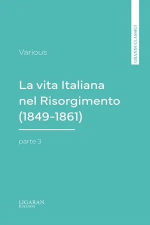 La vita Italiana nel Risorgimento (1849-1861), parte 3