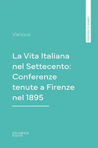 La Vita Italiana nel Settecento: Conferenze tenute a Firenze nel 1895_cover