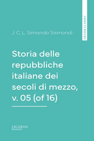 Storia delle repubbliche italiane dei secoli di mezzo, v. 05 (of 16)