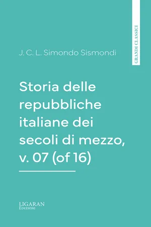 Storia delle repubbliche italiane dei secoli di mezzo, v. 07 (of 16)