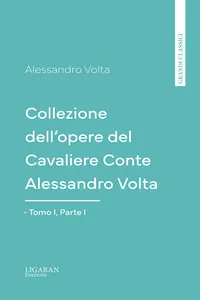 Collezione dell'opere del Cavaliere Conte Alessandro Volta - Tomo I, Parte I_cover
