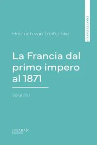 La Francia dal primo impero al 1871. Volume 1_cover
