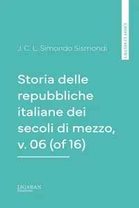 Storia delle repubbliche italiane dei secoli di mezzo, v. 06_cover