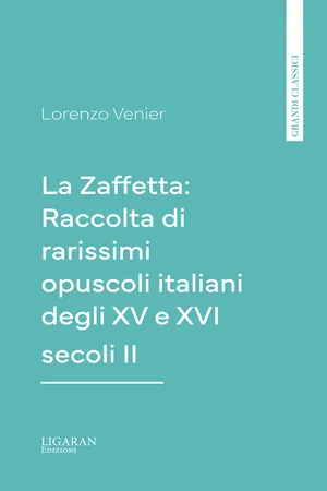 La Zaffetta: Raccolta di rarissimi opuscoli italiani degli XV e XVI secoli II