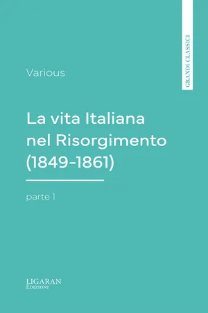 La vita Italiana nel Risorgimento (1849-1861), parte 1