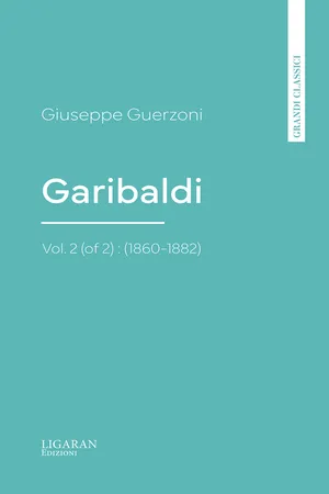 Garibaldi, Vol. 2 (of 2) : (1860-1882)