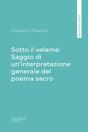 Sotto il velame: Saggio di un'interpretazione generale del poema sacro